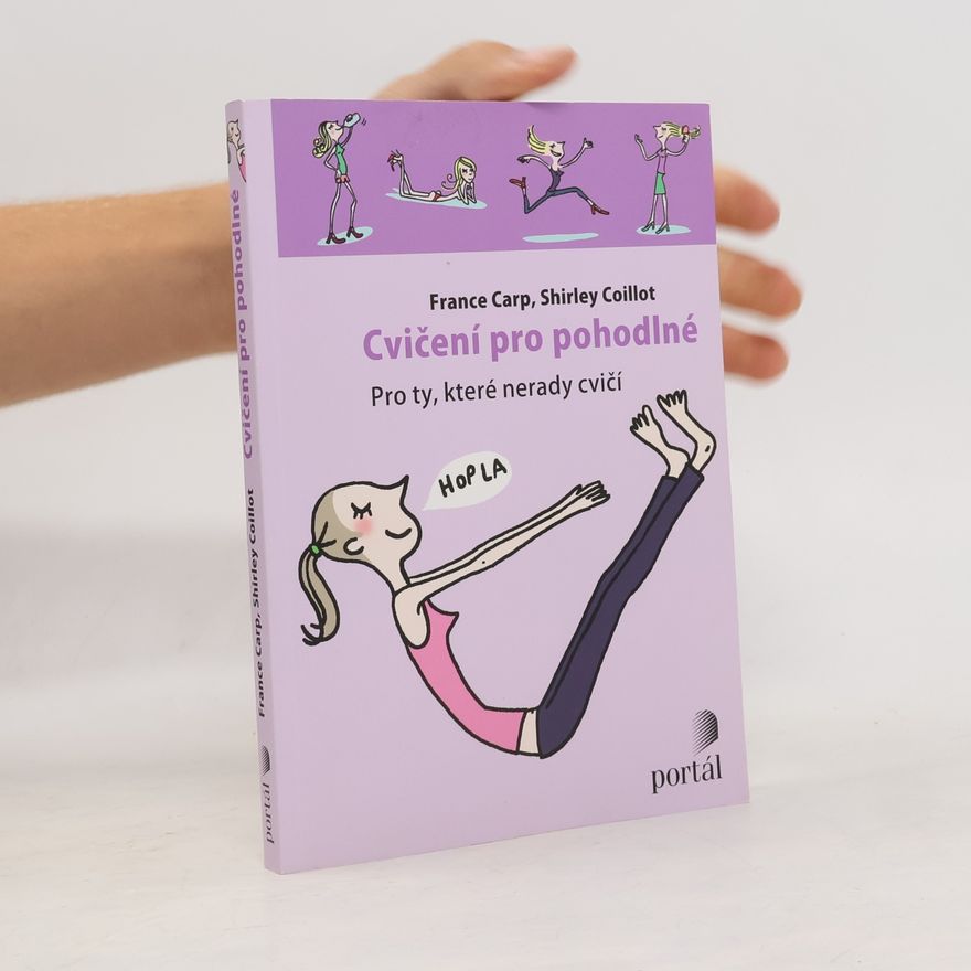Shirley Coillot Cvičení pro pohodlné : pro ty, které nerady cvičí