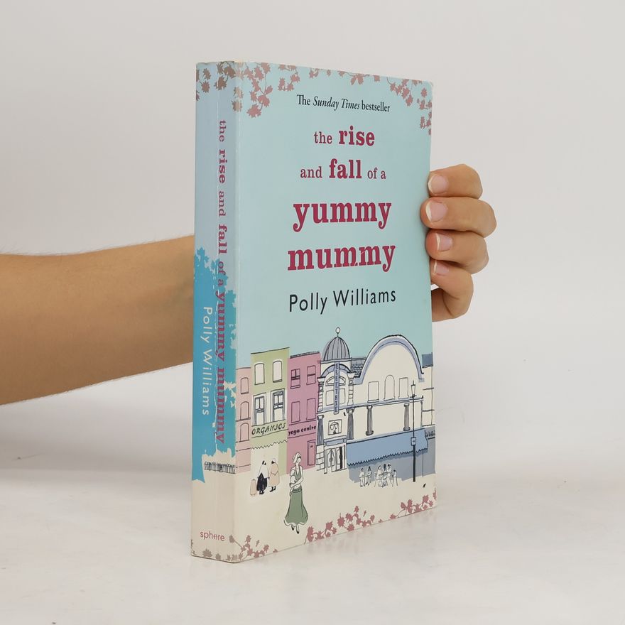 Polly Williams The rise and fall of a yummy mummy