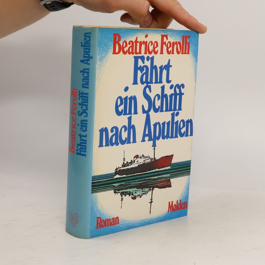 Beatrice Ferolli Fährt ein Schiff nach Apulien