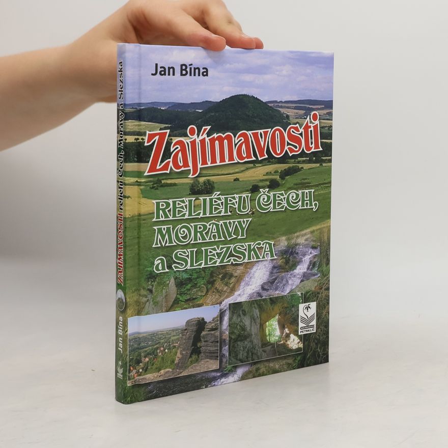Jan Bína Zajímavosti reliéfu Čech, Moravy a Slezska
