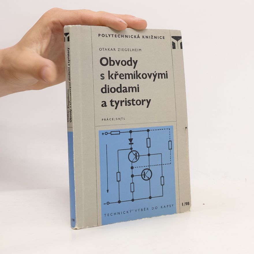 Otakar Ziegelheim Obvody s křemíkovými diodami a tyristory