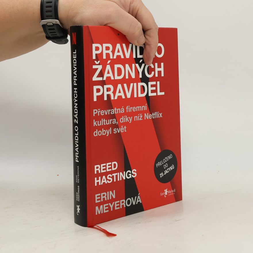 Reed Hastings Pravidlo žádných pravidel. Převratná firemní kultura, díky níž Netflix dobyl svět