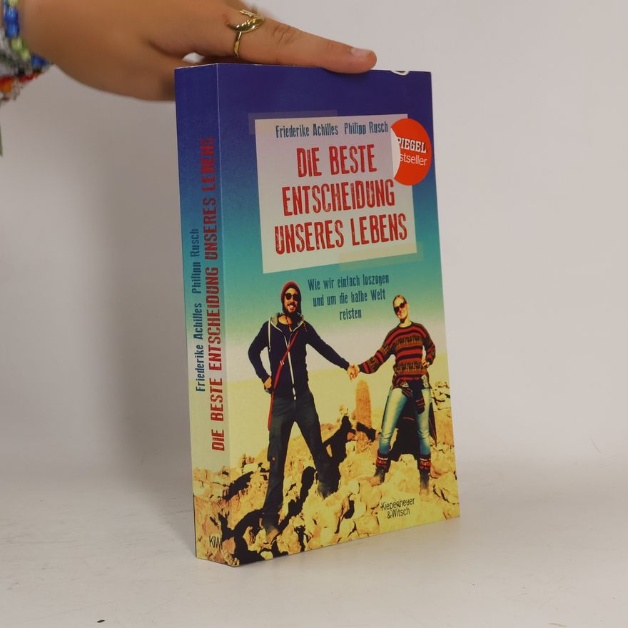 Friederike Achilles Die beste Entscheidung unseres Lebens