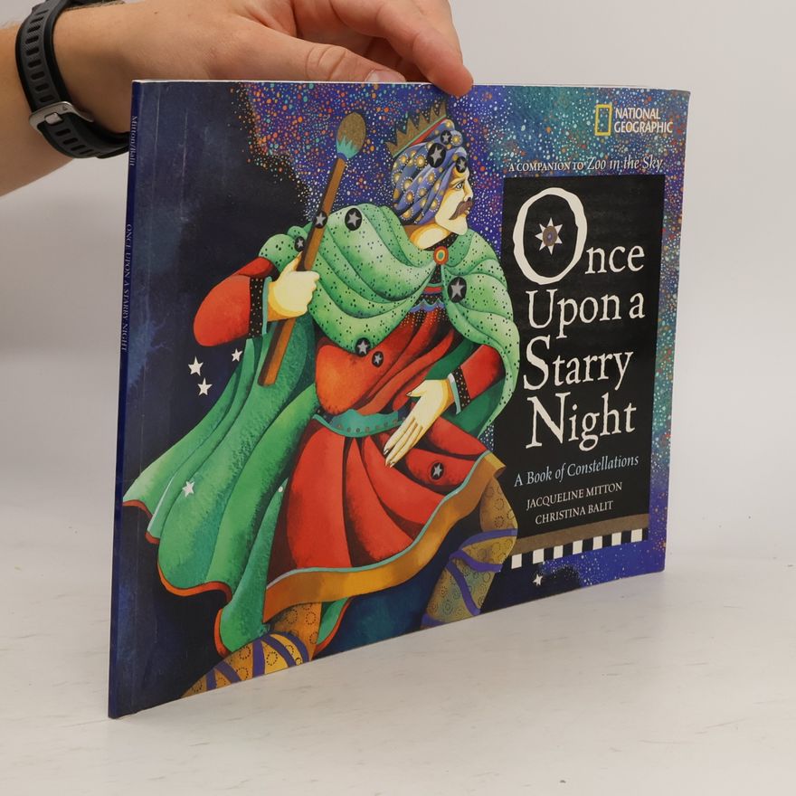 Christina Balit Once Upon a Starry Night: A Book of Constellations