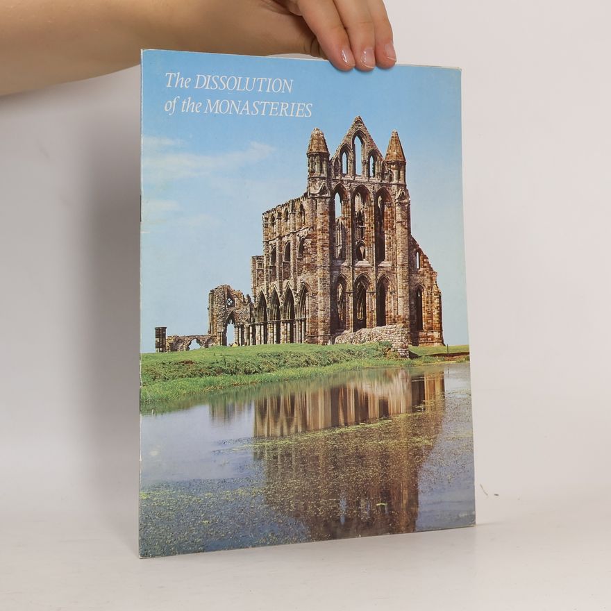 Auteurscollectief The Dissolution of the Monasteries