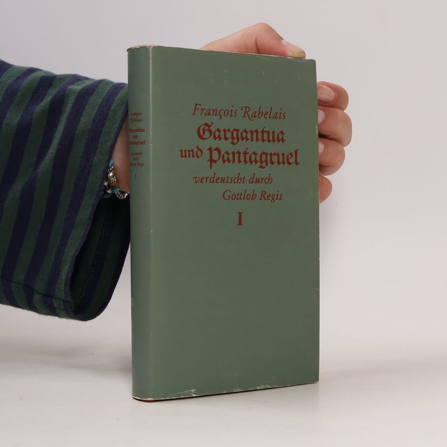 François Rabelais Gargantua und Pantagruel I.