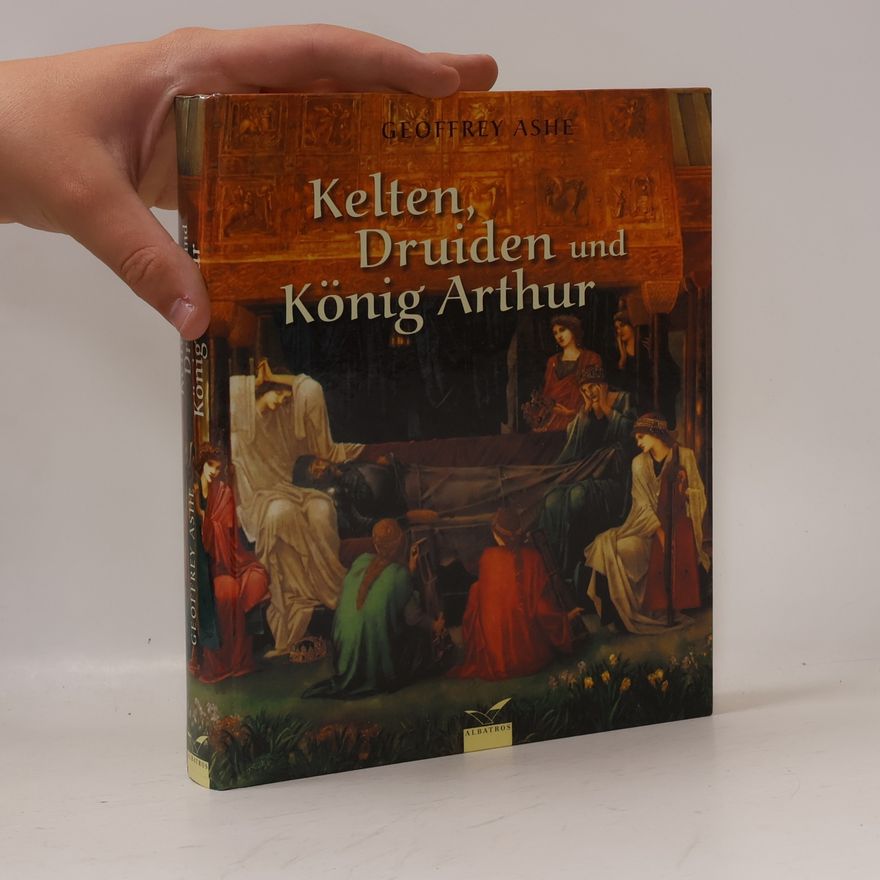 Geoffrey Ashe Kelten, Druiden und König Arthur