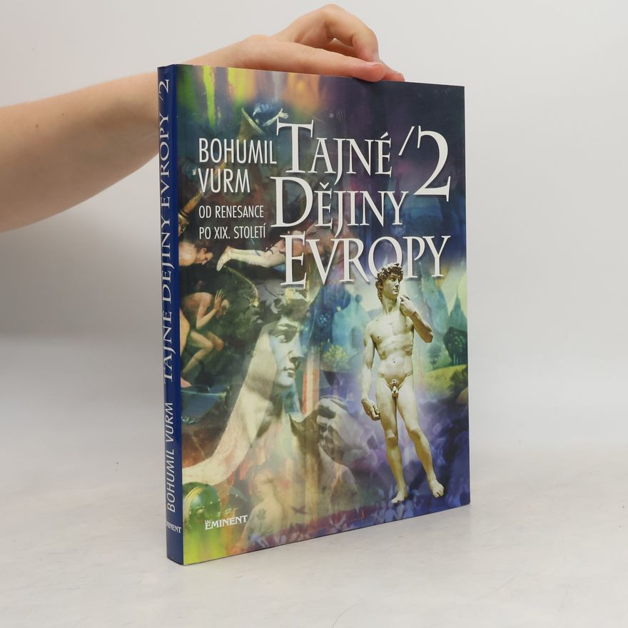 Bohumil Vurm Tajné dějiny Evropy (2. díl)