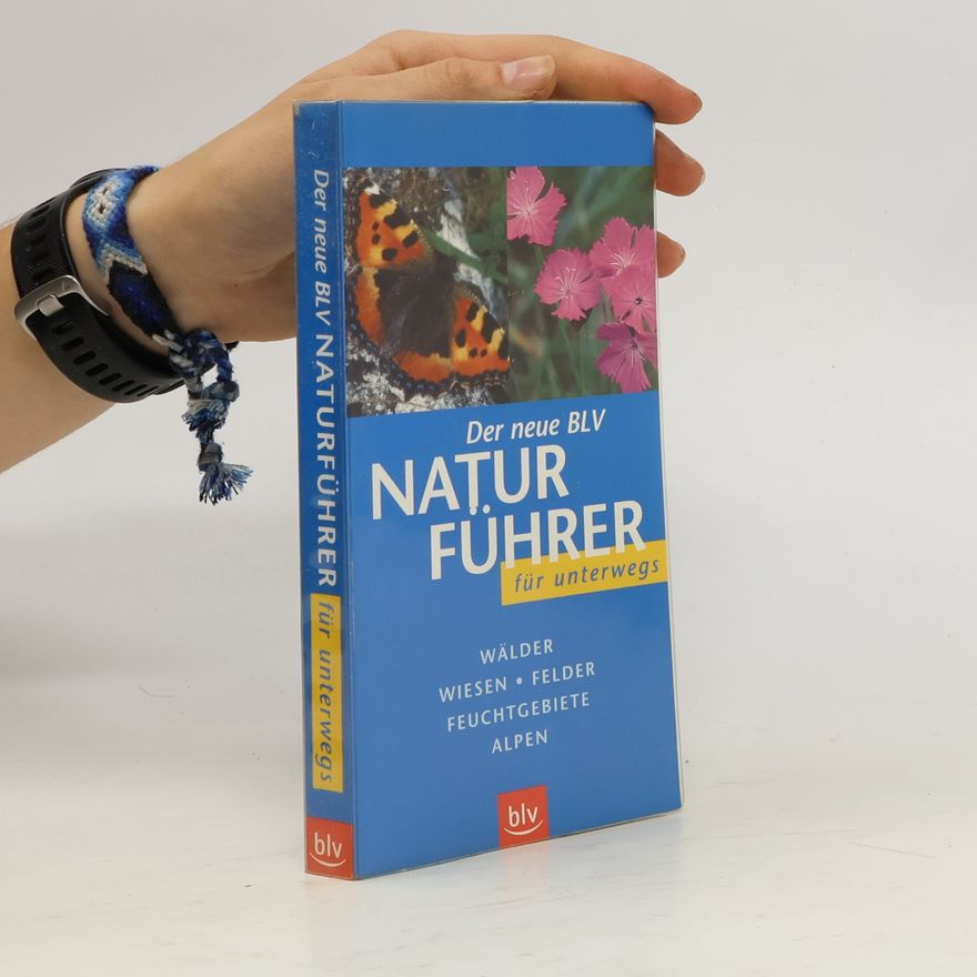 Wilhelm Eisenreich Der neue BLV-Naturführer für unterwegs
