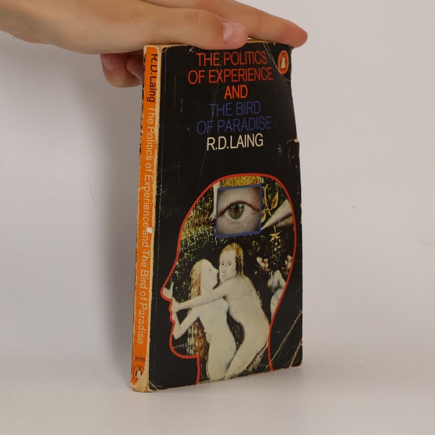 Ronald D. Laing The Politics of Experience and the Bird of Paradise