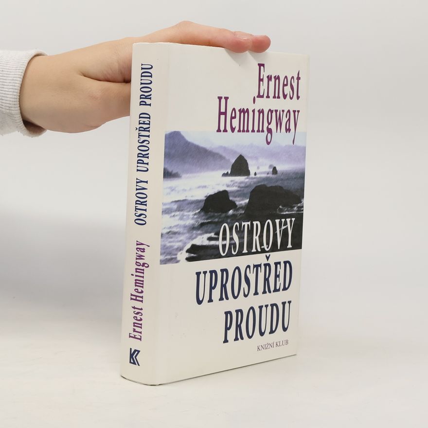 Ernest Hemingway Ostrovy uprostřed proudu