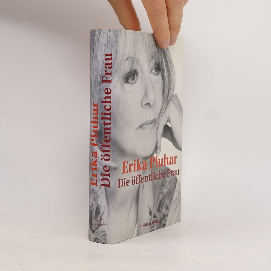 Erika Pluhar Die öffentliche Frau : eine Rückschau