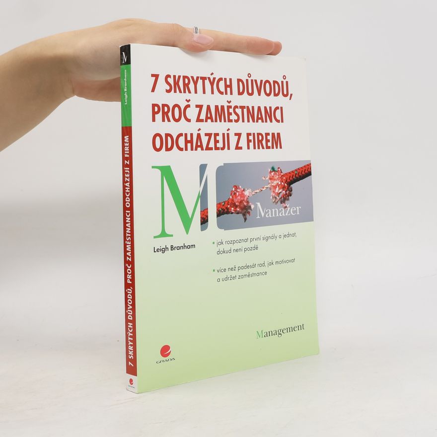 Leigh Branham 7 skrytých důvodů, proč zaměstnanci odcházejí z firem