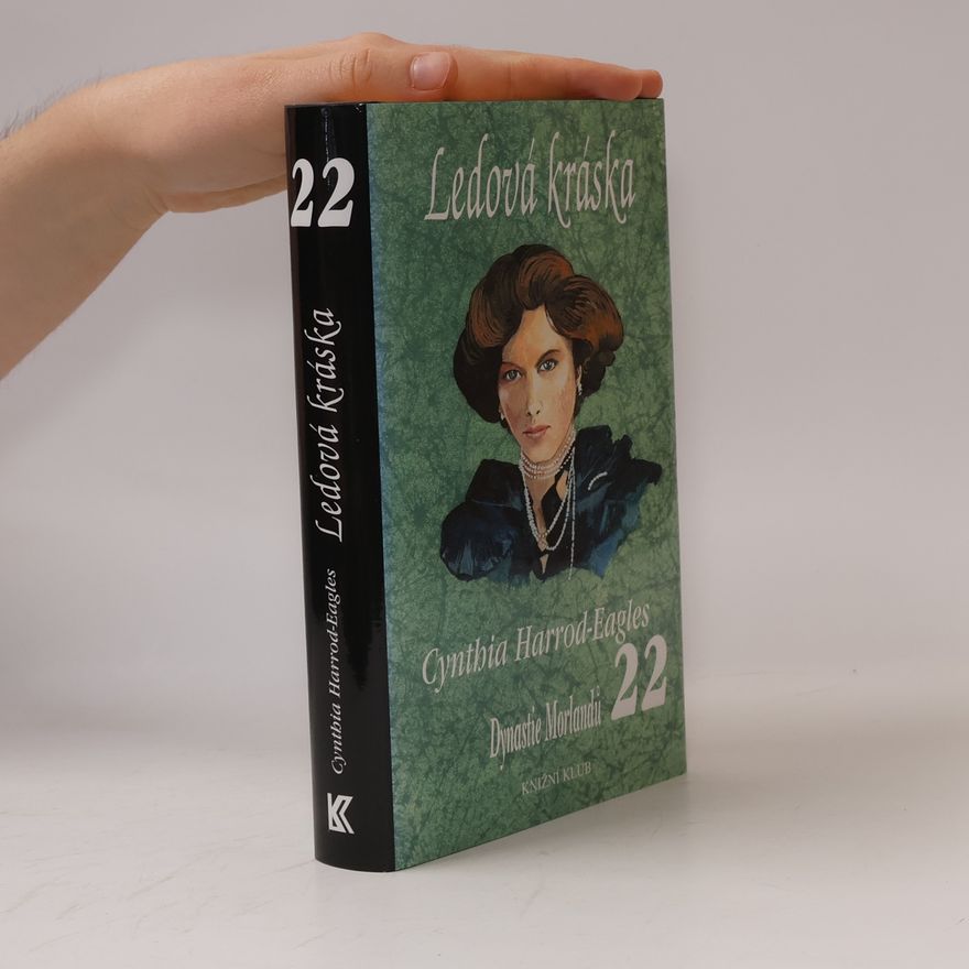 Cynthia Harrod-Eagles Ledová kráska. Dynastie Morlandů. 22. díl