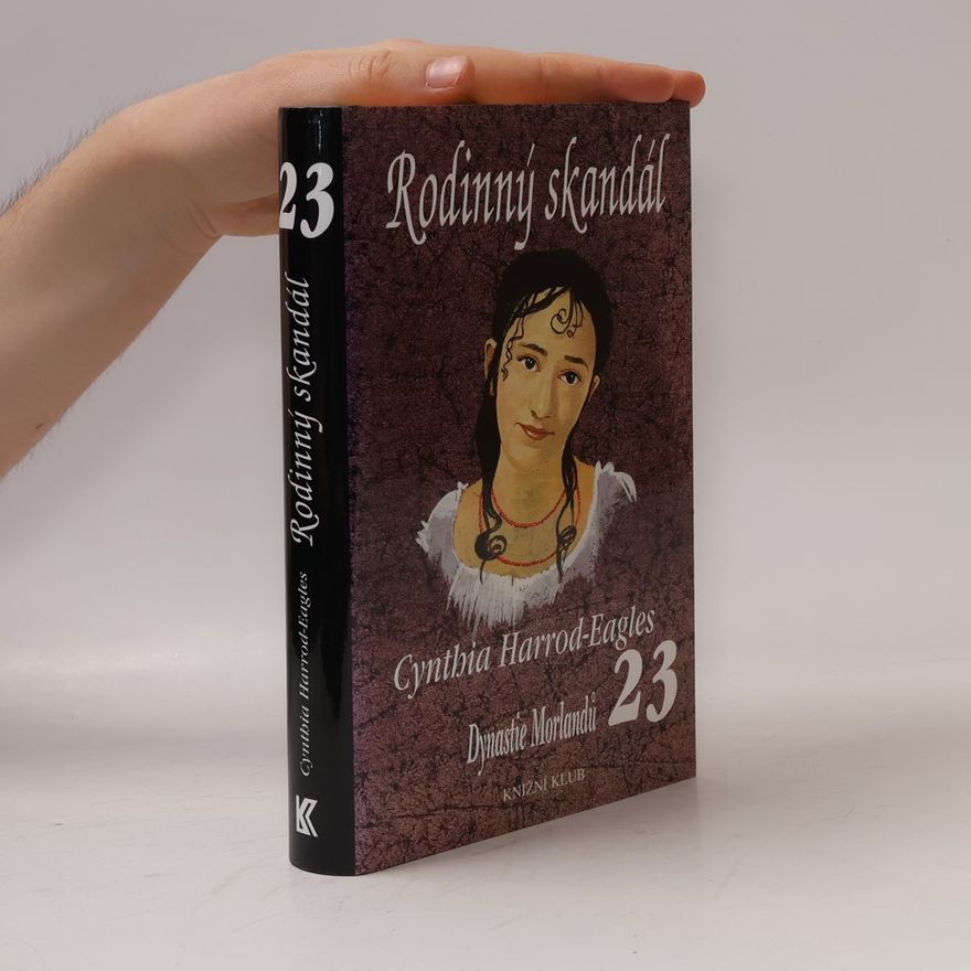 Cynthia Harrod-Eagles Rodinný skandál. Dynastie Morlandů. 23. díl