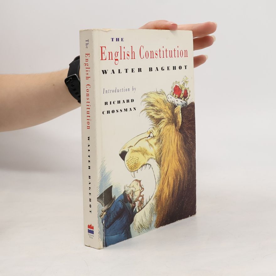 Walter Bagehot The English Constitution