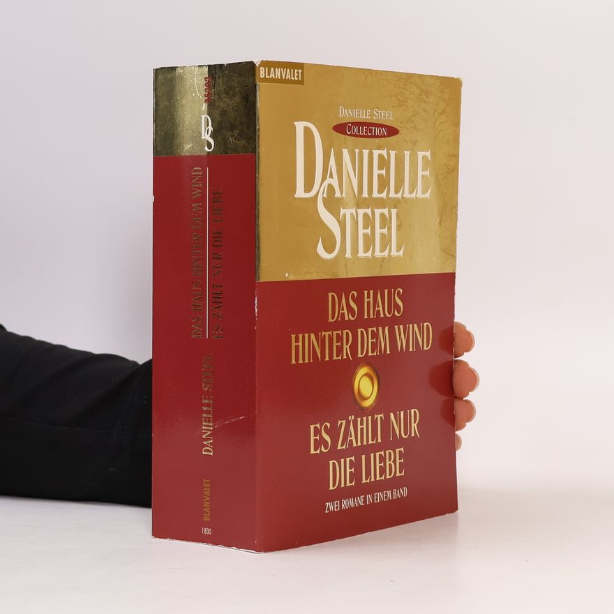 Danielle Steel Das Haus hinter dem Wind. Es Zählt nur die Liebe