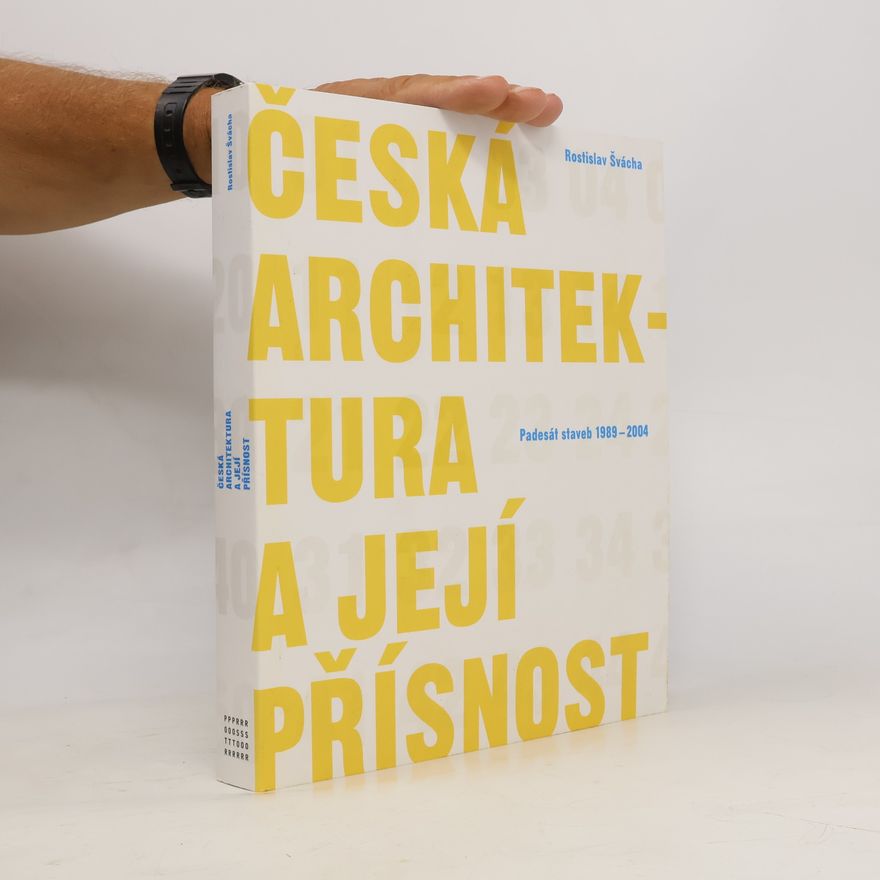 Rostislav Švácha Česká architektura a její přísnost