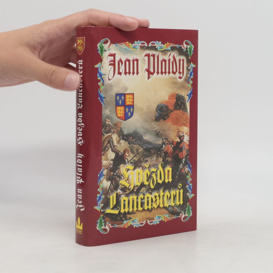 Jean Plaidy Hvězda Lancasterů. Dynastie Plantagenetů. 11. díl