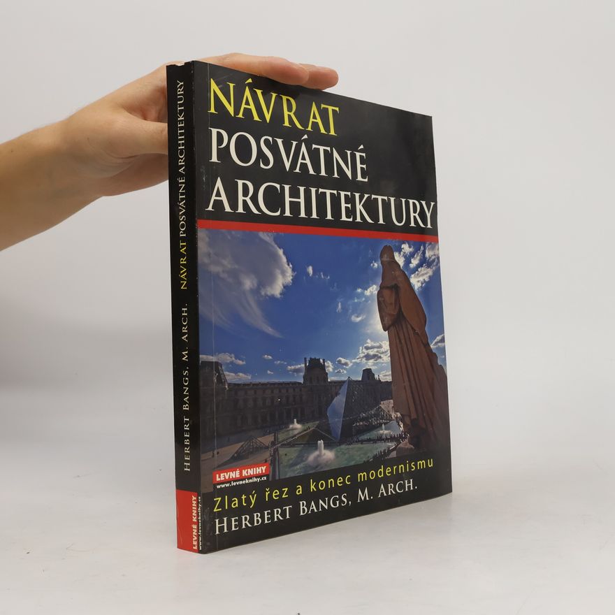 Herbert Bangs Návrat posvátné architektury: Zlatý řez a konec modernismu