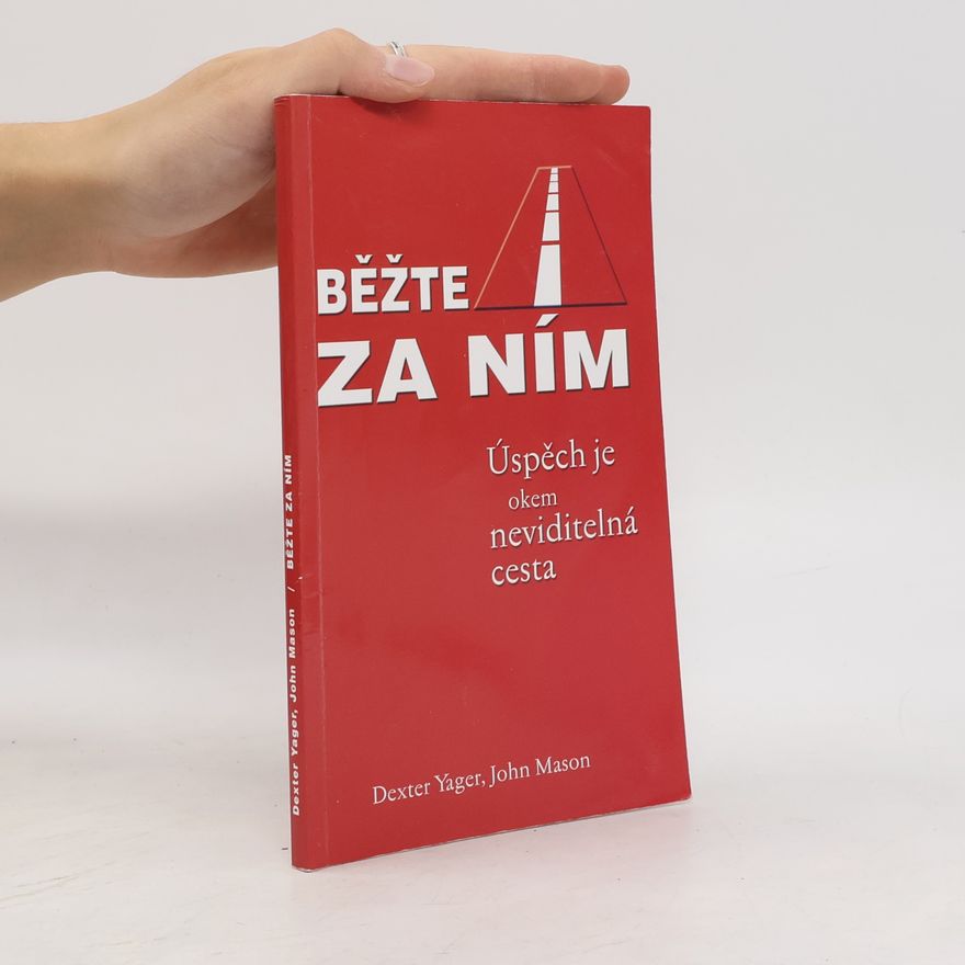 John Mason Běžte za ním: úspěch je okem neviditelná cesta