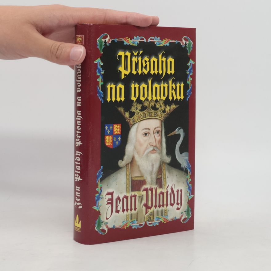 Jean Plaidy Přísaha na volavku. Dynastie Plantagenetů. 9. díl