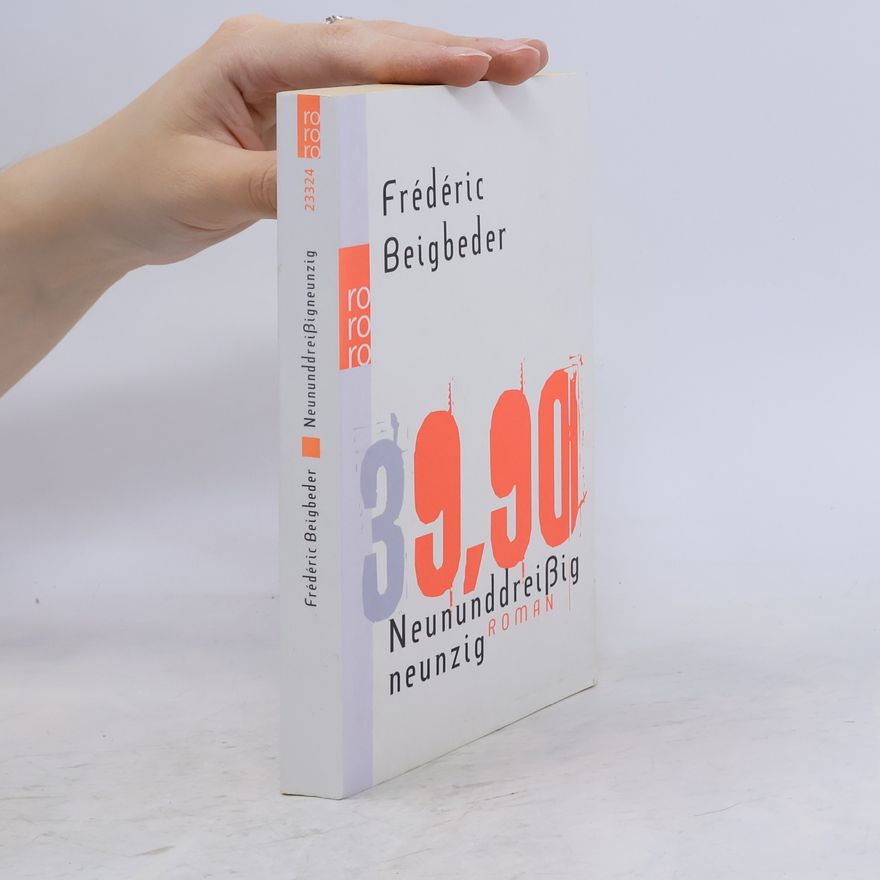 Frédéric Beigbeder Neununddreißig neunzig