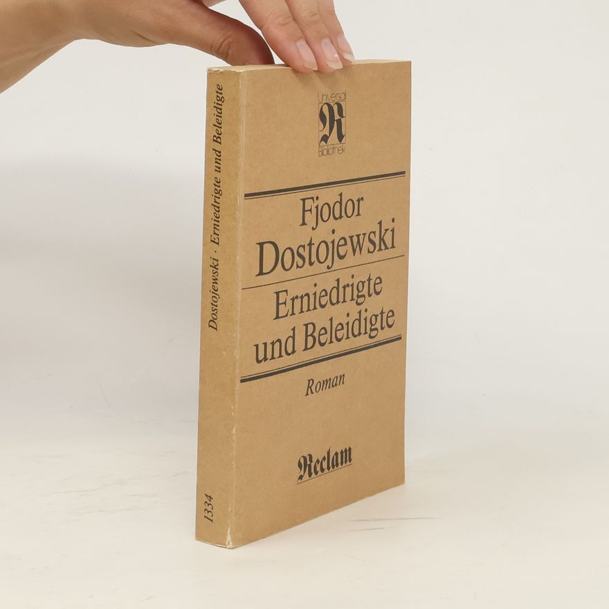 Fjodor Michailowitsch Dostojewski Erniedrigte und Beleidigte