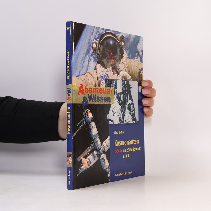 Maja Nielsen Kosmonauten - Mit 20 Millionen PS ins All. Mit 20 Millionen PS ins All