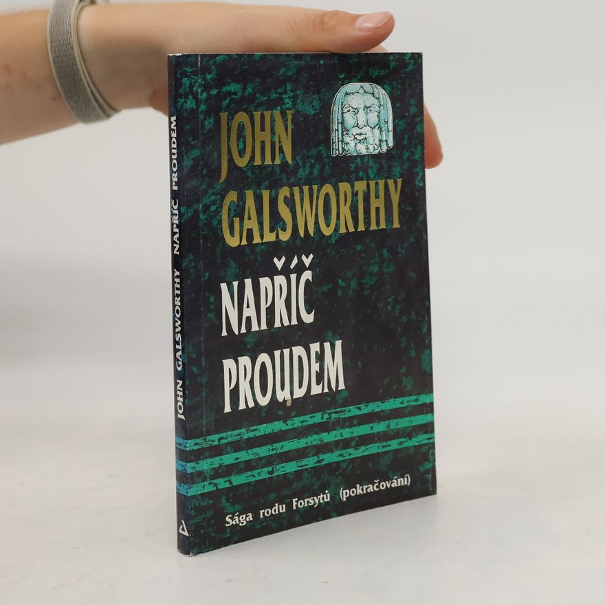 John Galsworthy Sága rodu Forsytů: Napříč proudem