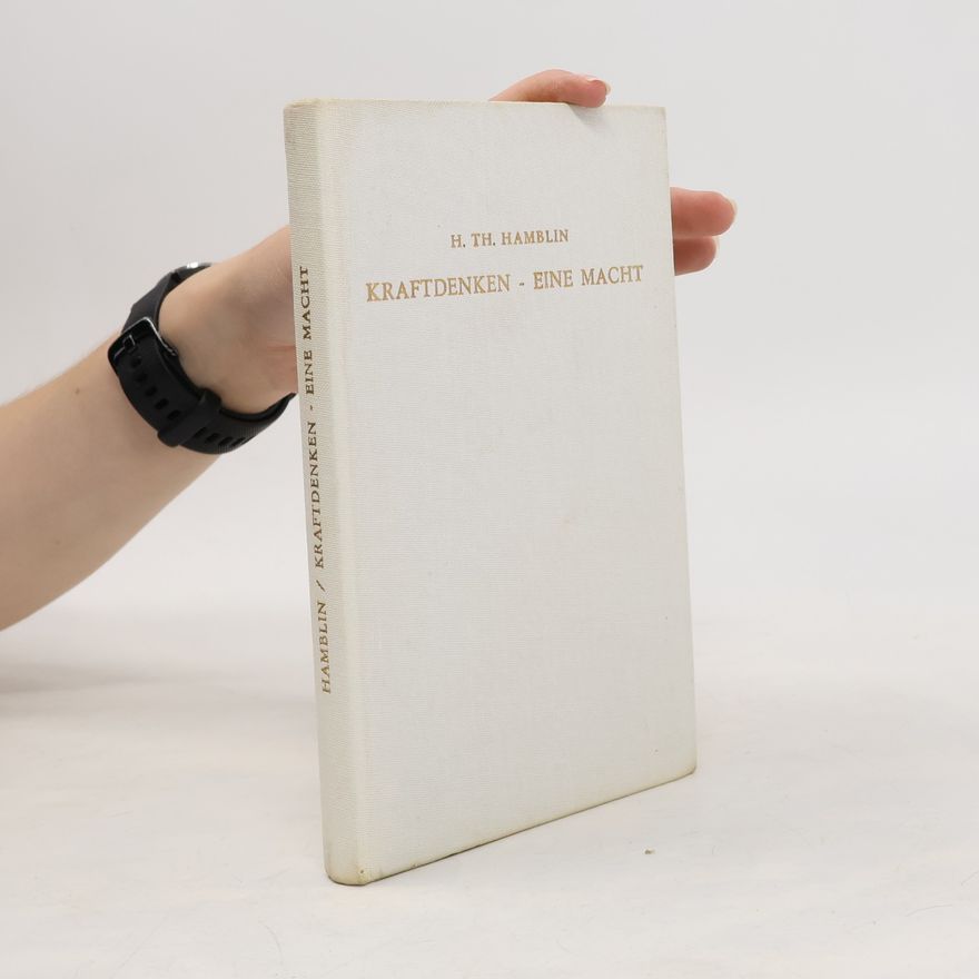 H. Th. Hamblin Kraftdenken. Eine Macht