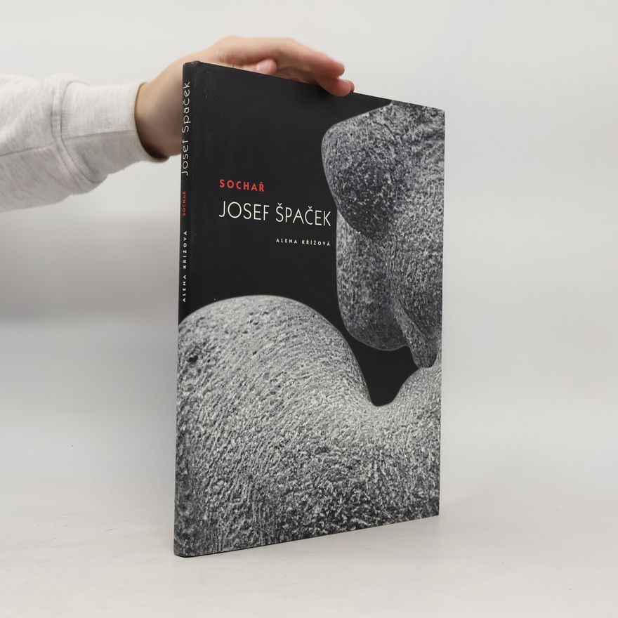 Alena Křížová Sochař Josef Špaček