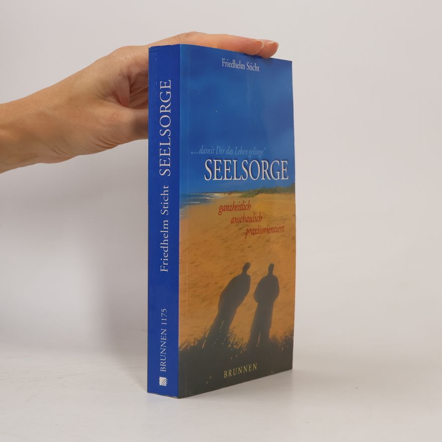 Friedhelm Sticht Seelsorge, ganzheitlich, anschaulich, praxisorientiert.
