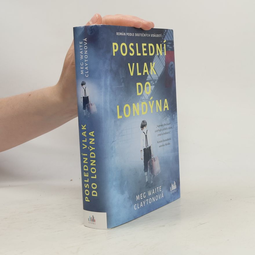 Meg Waite Clayton Poslední vlak do Londýna. Román podle skutečných událostí