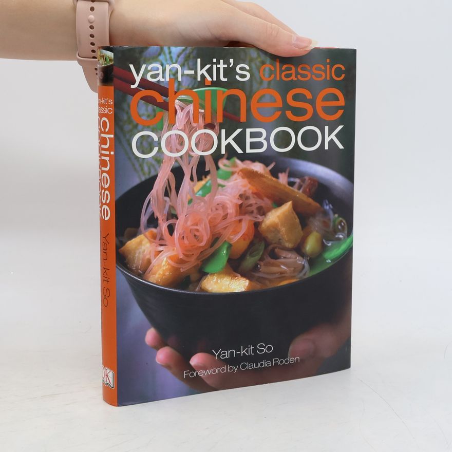 Yan kit So Yan Kit's Classic Chinese Cookbook
