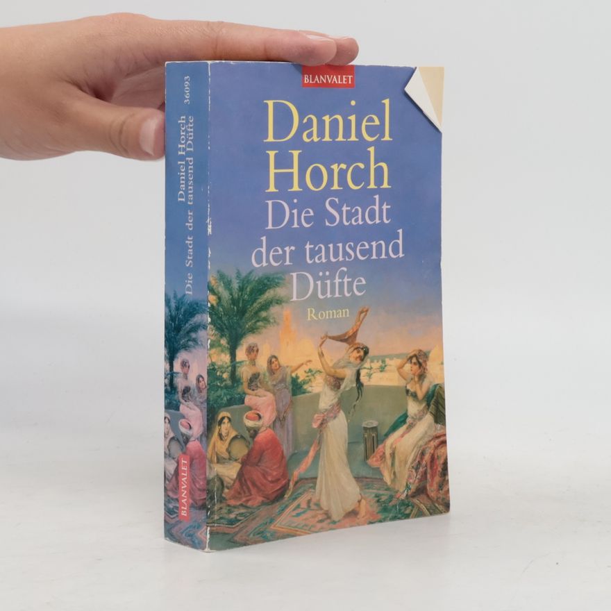Daniel Horch Die Stadt der tausend Düfte