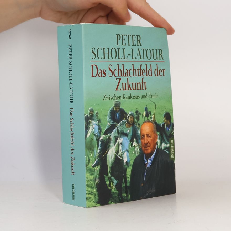 Peter Scholl-Latour Das Schlachtfeld der Zukunft