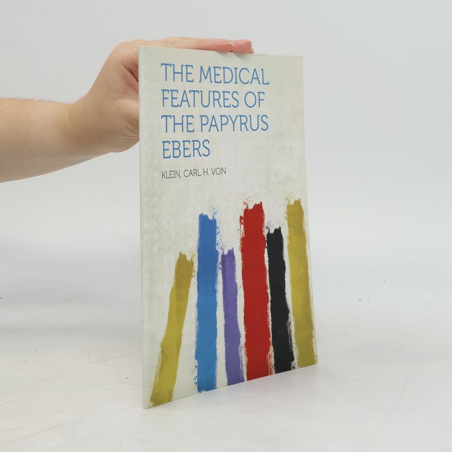 Carl H. Von Klein The Medical Features of the Papyrus Ebers