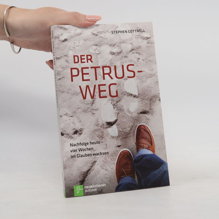 Stephen Cottrell Der Petrus-Weg: Nachfolge heute - vier Wochen im Glauben wachsen