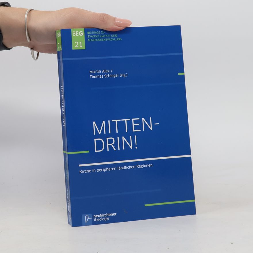 Martin Alex Beiträge zu Evangelisation und Gemeindeentwicklung - 21: Mittendrin!