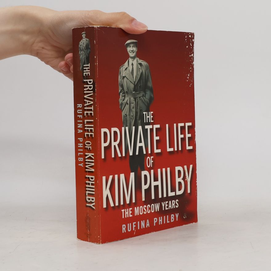 Rufina Philby The Private Life of Kim Philby