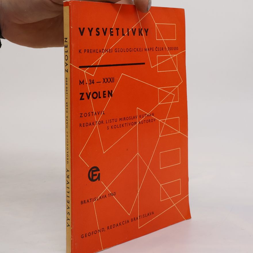 Miroslav Kuthan Vysvetlivky k prehľadnej geologickej mape ČSSR 1:200 000. M-34-XXXII Zvolen