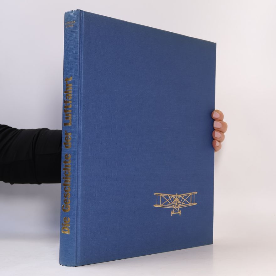 Autorenkollektiv Die Geschichte der Luftfahrt: Die Entwicklung der Flugzeuge von 1903–1945