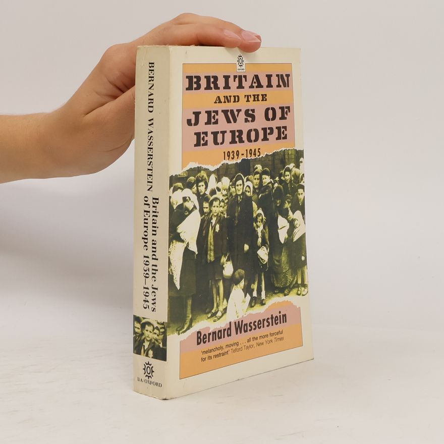 Bernard Wasserstein Britain and the Jews of Europe 1939-1945