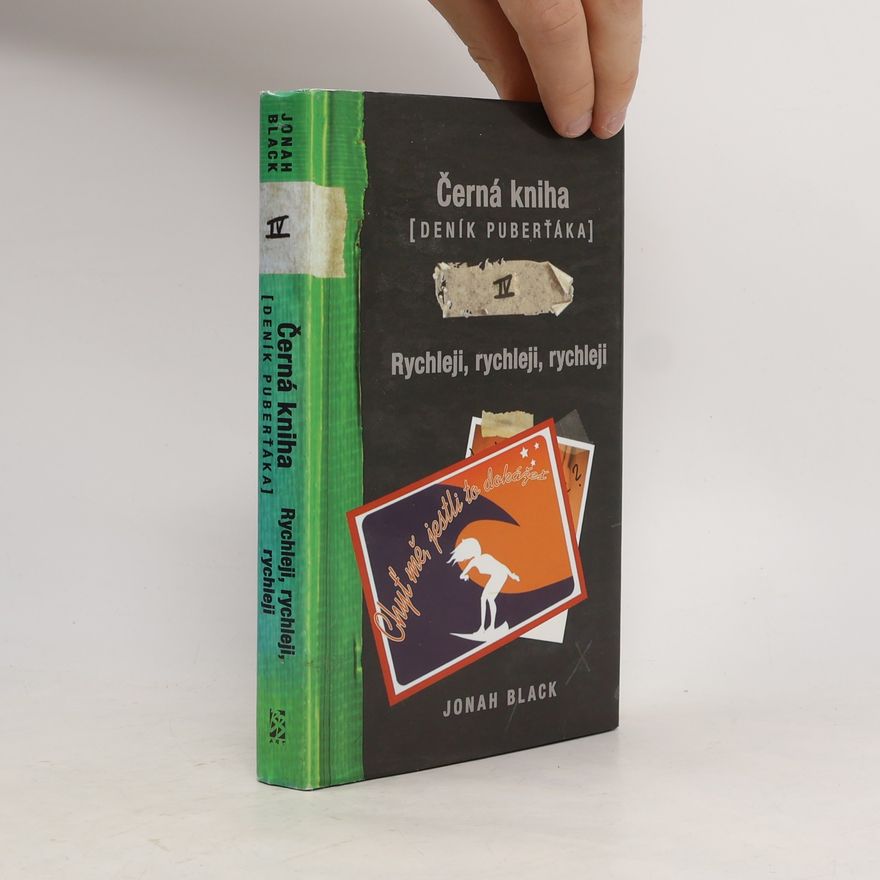 Jonah Black Černá kniha (deník puberťáka), IV.; Rychleji, rychleji, rychleji