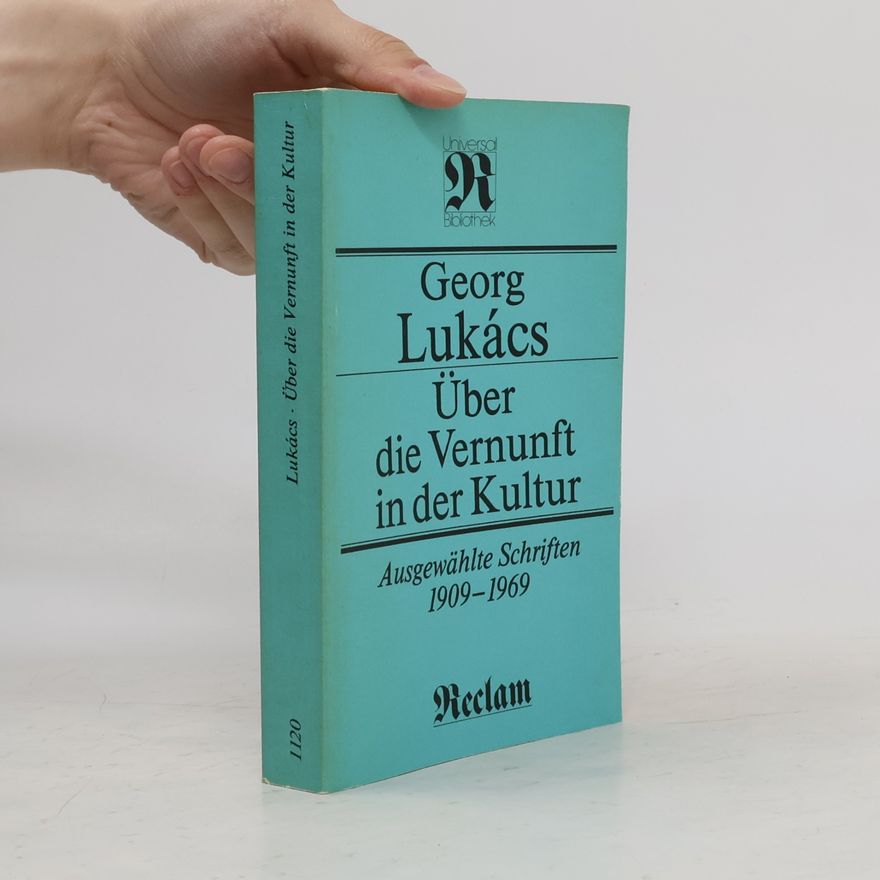 Georg Lukács Über die Vernunft in der Kultur