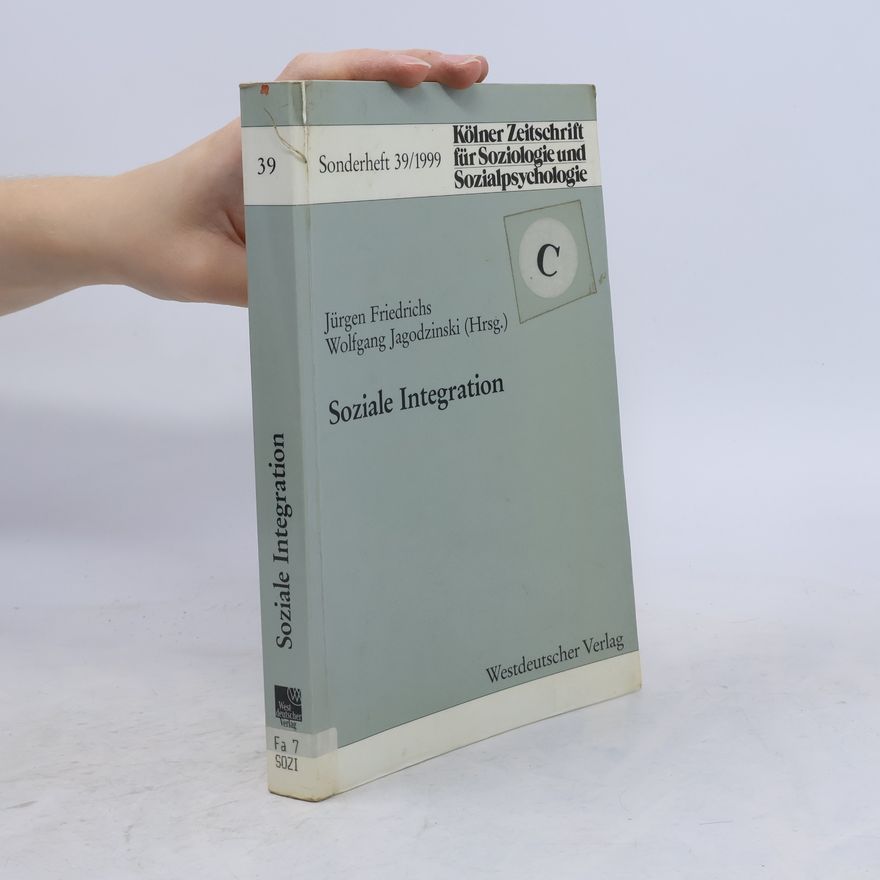 Wolfgang Jagodzinski Kölner Zeitschrift für Soziologie und Sozialpsychologie Sonderhefte - 39: Soziale Integration