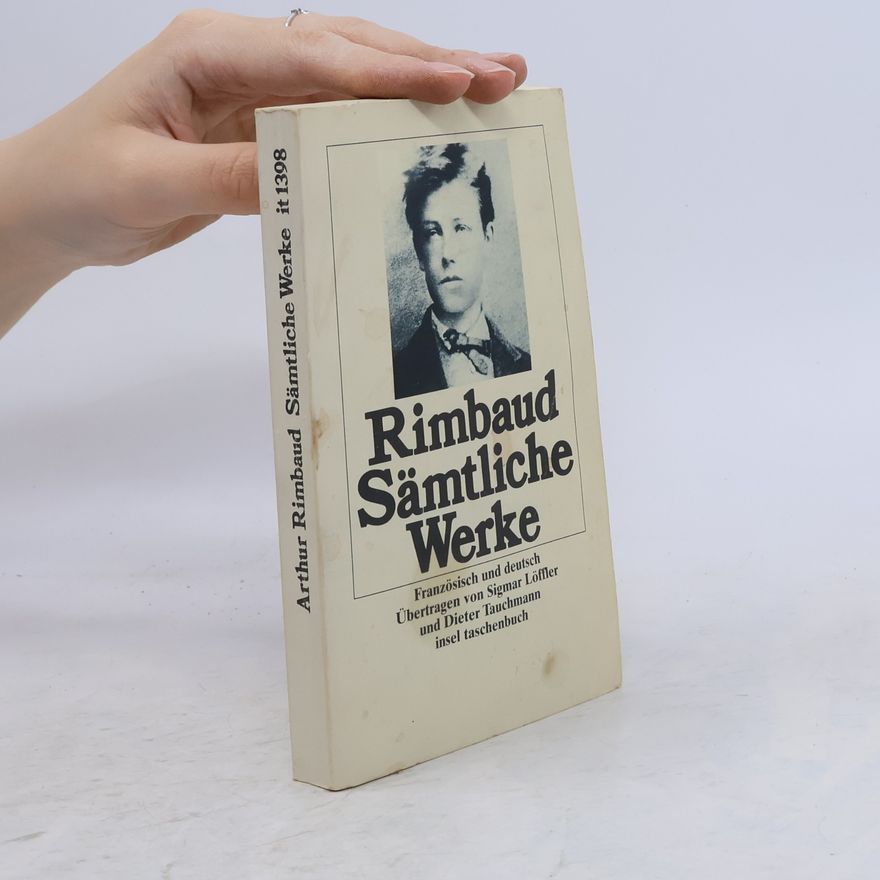 Arthur Rimbaud Sämtliche Werke. Französ.-Dtsch.