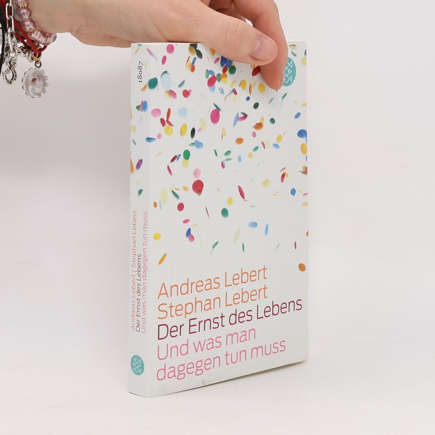 Andreas Lebert Der Ernst des Lebens