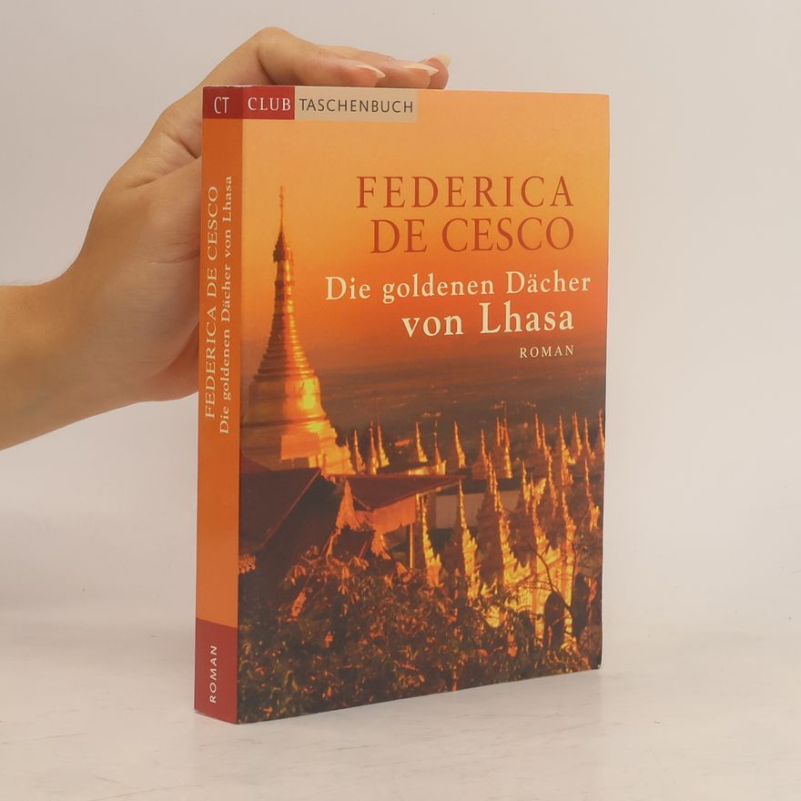 Federica de Cesco Die goldenen Dächer von Lhasa